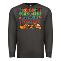 Smoke turkey gravy beans and rolls lemme see that casser Premium Sweatshirt - MaliasSmallBusiness