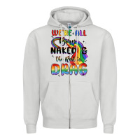 Dove Grey we're all born naked the rest is drag Zipper Hoodie - MaliasSmallBusiness