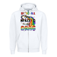 White we're all born naked the rest is drag Zipper Hoodie - MaliasSmallBusiness