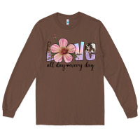 Chestnut love all day every day Long Sleeve Tee - Artiststas