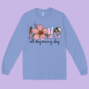 Love All Day Every Day Long Sleeve Tee Designed By Artiststas