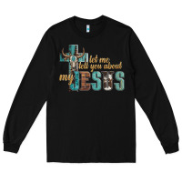 Black let me tell you about my jesus Long Sleeve Tee - Artiststas