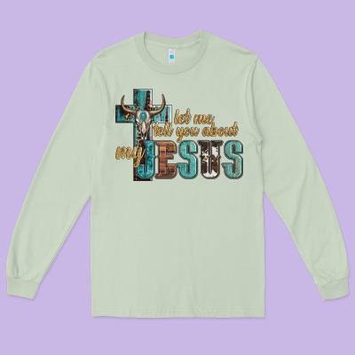 Let Me Tell You About My Jesus Long Sleeve Tee Designed By Artiststas