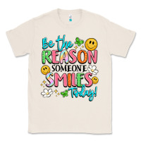 Natural be the reason someone smiles today Classic Tee - LillyAllenDesigns