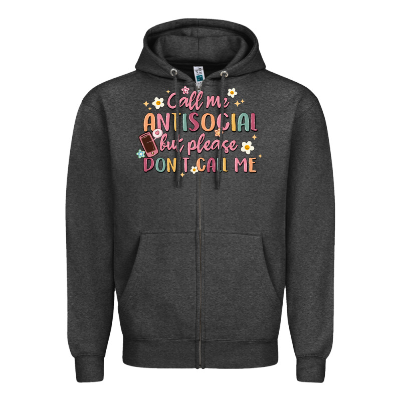 Call Me Antisocial But Please Don't Call Me Zipper Hoodie by MaliasSmallBusiness | Teevron