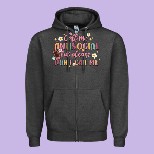 Call Me Antisocial But Please Don't Call Me Zipper Hoodie Designed By Maliassmallbusiness