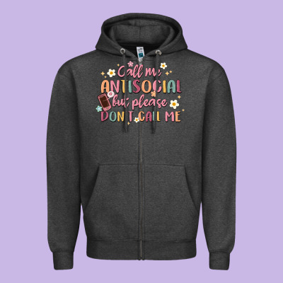 Call Me Antisocial But Please Don't Call Me Zipper Hoodie Designed By Maliassmallbusiness