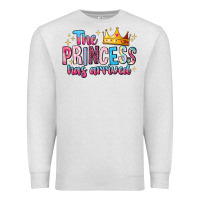 Oatmeal Heather The Princess Has Arrived Premium Sweatshirt - MaliasSmallBusiness