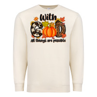 With God All Things Are Possible Premium Sweatshirt | Teevron