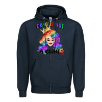 Navy drag is not a crime fabulous drag queen Zipper Hoodie - MaliasSmallBusiness