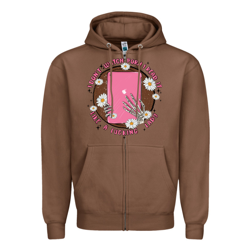 I Don't Watch Prn I Read It Like A Fucking Lady Zipper Hoodie by MaliasSmallBusiness | Teevron