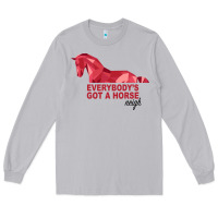 Moon Dust Everybody's Got A Horse Neigh Long Sleeve Tee - Bettercallsaul