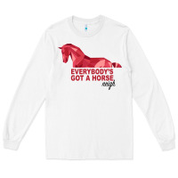 White Everybody's Got A Horse Neigh Long Sleeve Tee - Bettercallsaul