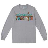 Heather Grey not perfect just forgiven Long Sleeve Tee - Artiststas