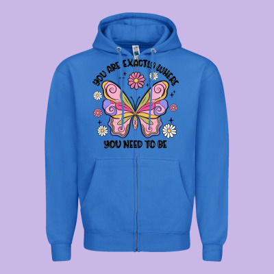 You Are Exactly Where You Need To Be Zipper Hoodie Designed By Maliassmallbusiness