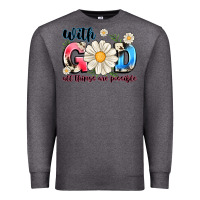 Charcoal Heather With God All Things Are Possible Premium Sweatshirt - MaliasSmallBusiness
