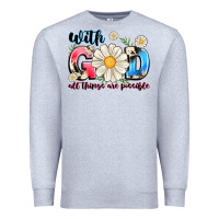 Heather Grey With God All Things Are Possible Premium Sweatshirt - MaliasSmallBusiness