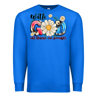 True Royal With God All Things Are Possible Premium Sweatshirt - MaliasSmallBusiness