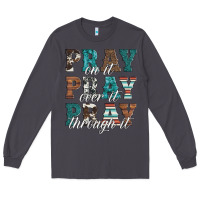 Smoke pray on it pray over it pray through it Long Sleeve Tee - Artiststas