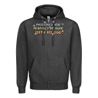 Charcoal Heather physically here mentally at home with my dog Zipper Hoodie - MaliasSmallBusiness