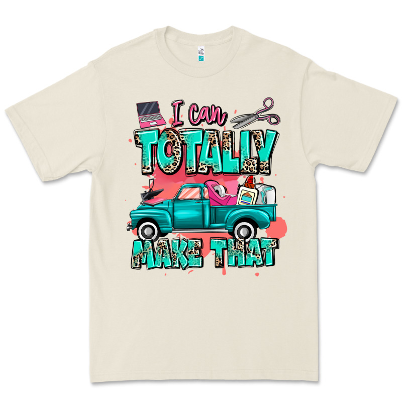 I Can Totally Make That With Truck Premium Tee by MaliasSmallBusiness | Teevron