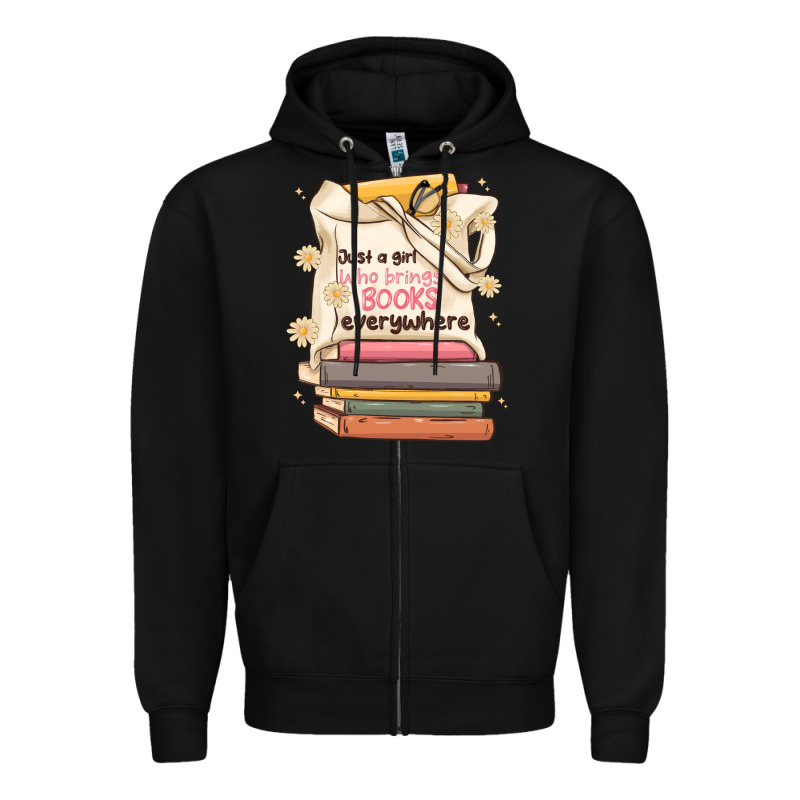 Just A Girl Who Brings Books Everywhere Zipper Hoodie by MaliasSmallBusiness | Teevron