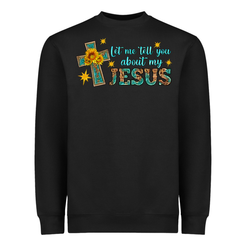 Let Me Tell You About My Jesus Heavyweight Sweatshirt by HRA Design Shop | Teevron