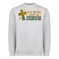 Heather Grey let me tell you about my jesus Heavyweight Sweatshirt - HRA Design Shop
