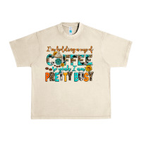 Sandshell i am holding a cup of coffee so yeah iam pretty bu Urban Heavy Tee - AdoDesignShop
