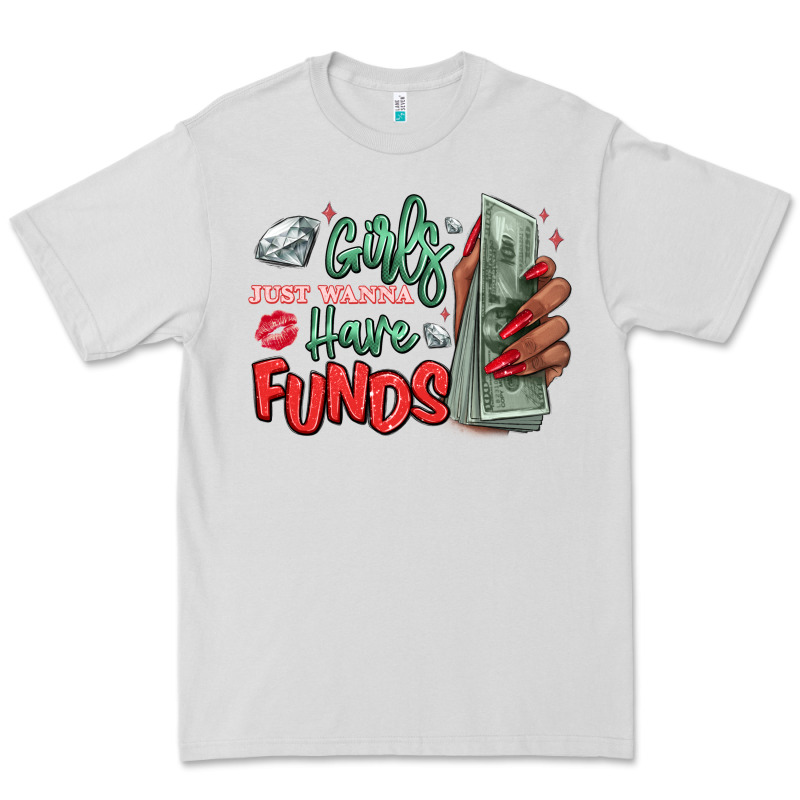 Girls Just Wanna Have Funds Premium Tee by MaliasSmallBusiness | Teevron