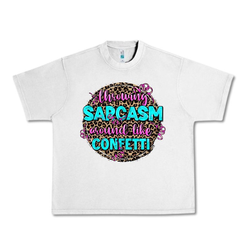 Throwing Sarcasm Around Like Confetti Urban Heavy Tee by AdoDesignShop | Teevron