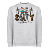 Be Salty Matthew 5. 13 Heavyweight Sweatshirt | Teevron
