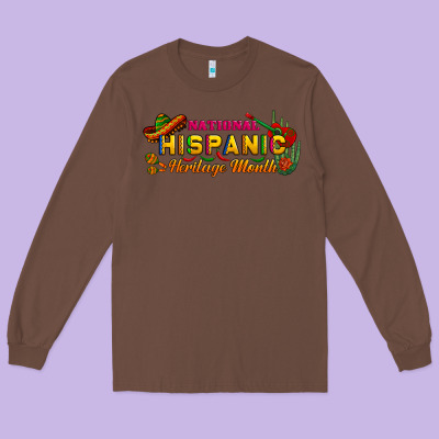 National Hispanic Heritage Month Long Sleeve Tee Designed By Bundleandbundleshop