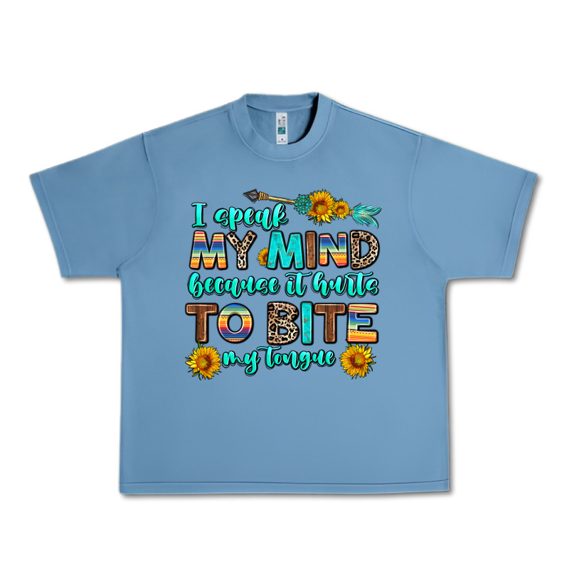 I Speak My Mind Because It Hurts To Bite My Tongue Urban Heavy Tee by AdoDesignShop | Teevron