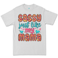 Sassy Just Like My Mama Premium Tee | Teevron
