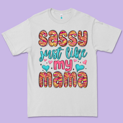 Premium Tee sassy just like my mama