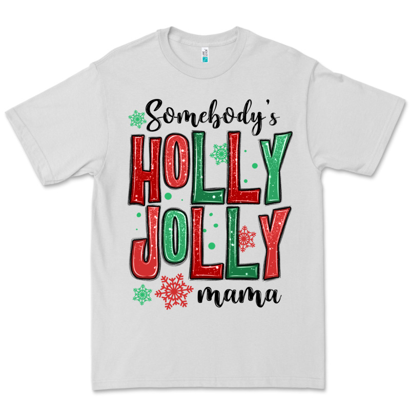Somebodys Holly Jolly Mama Premium Tee by MaliasSmallBusiness | Teevron