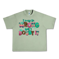 I May Be Wrong But Doubt It Urban Heavy Tee | Teevron