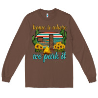 Chestnut home is where we park it Long Sleeve Tee - Artiststas