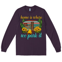 Plum home is where we park it Long Sleeve Tee - Artiststas