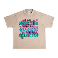French Oak ı have selective hearing ı am sorry you were not Urban Heavy Tee - AdoDesignShop