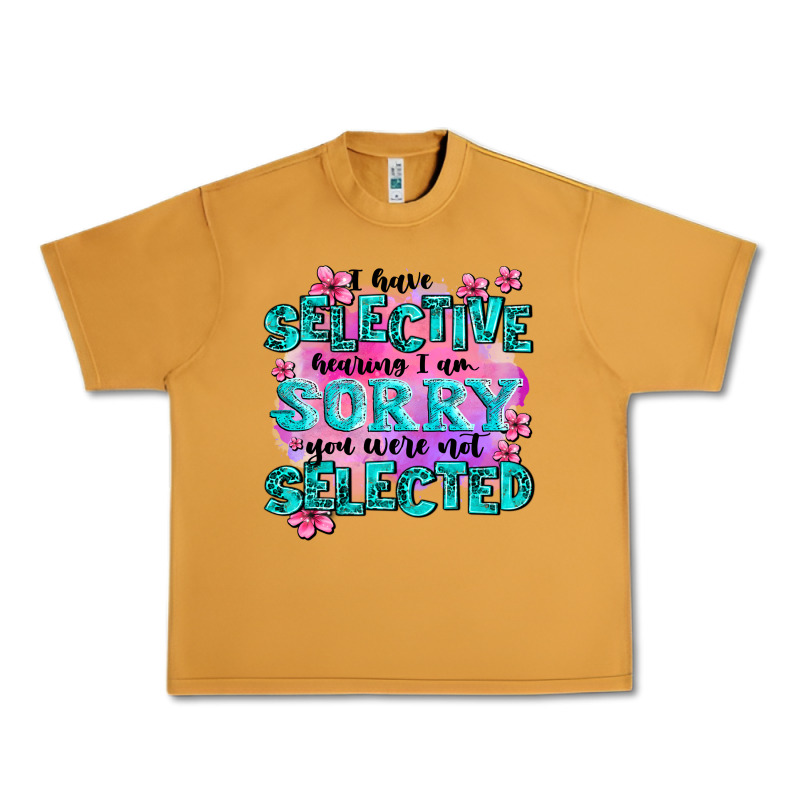 ı Have Selective Hearing ı Am Sorry You Were Not Urban Heavy Tee by AdoDesignShop | Teevron