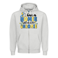 Dove Grey i have homie with an extra chromie Zipper Hoodie - MaliasSmallBusiness