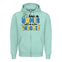 Seafoam i have homie with an extra chromie Zipper Hoodie - MaliasSmallBusiness