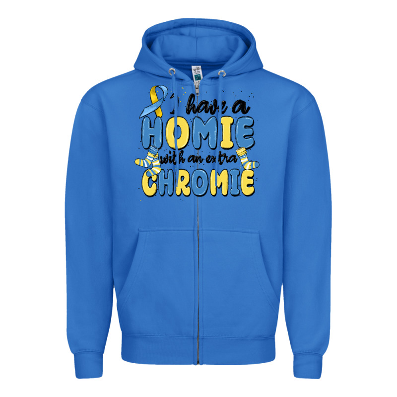 I Have Homie With An Extra Chromie Zipper Hoodie by MaliasSmallBusiness | Teevron