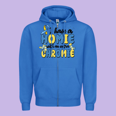 I Have Homie With An Extra Chromie Zipper Hoodie Designed By Maliassmallbusiness