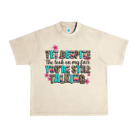 Sandshell yet despite the look on my face you are still talk Urban Heavy Tee - AdoDesignShop
