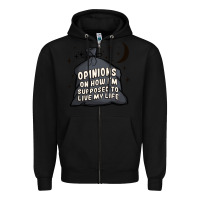 Black opinions on how i'm supposed to live my life Zipper Hoodie - MaliasSmallBusiness