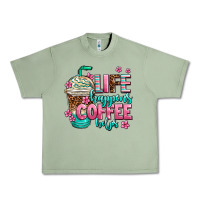 Oil Green life happens coffee  helps Urban Heavy Tee - AdoDesignShop