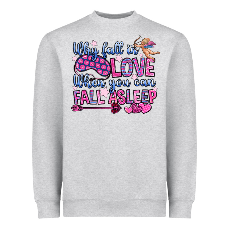 Why Fall In Love When You Can Fall Asleep Heavyweight Sweatshirt by OliviaCreatesArt | Teevron